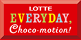 LOTTE EVERYDAY,Choco-motion!