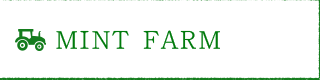 MINT FARM